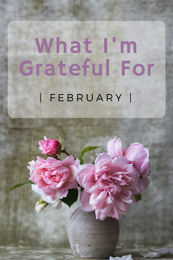 What I'm Grateful For | February